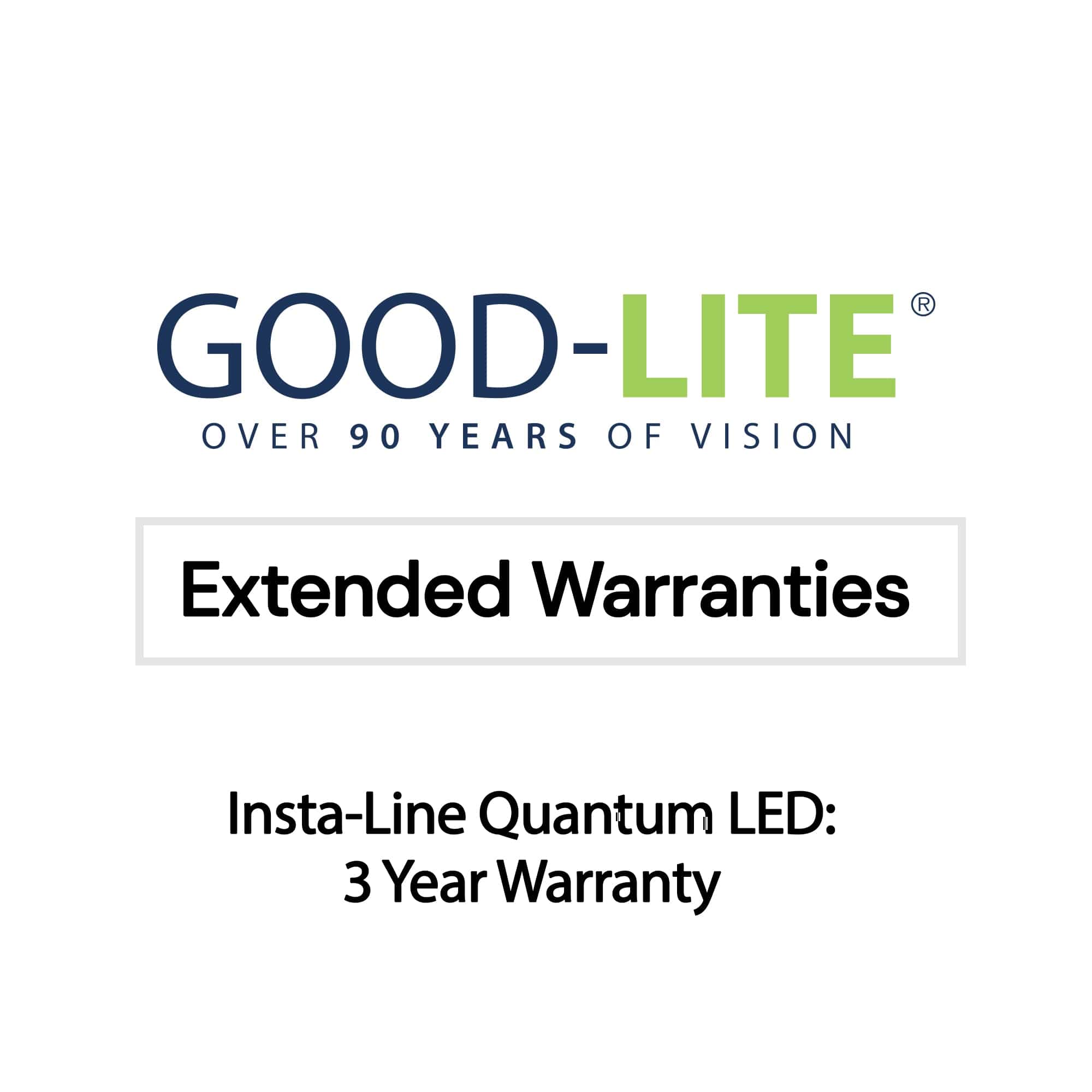 Good-Lite Illuminated Cabinets Insta-Line Quantum LED: 3 Year Warranty Good-Lite Warranties: 3 Year
