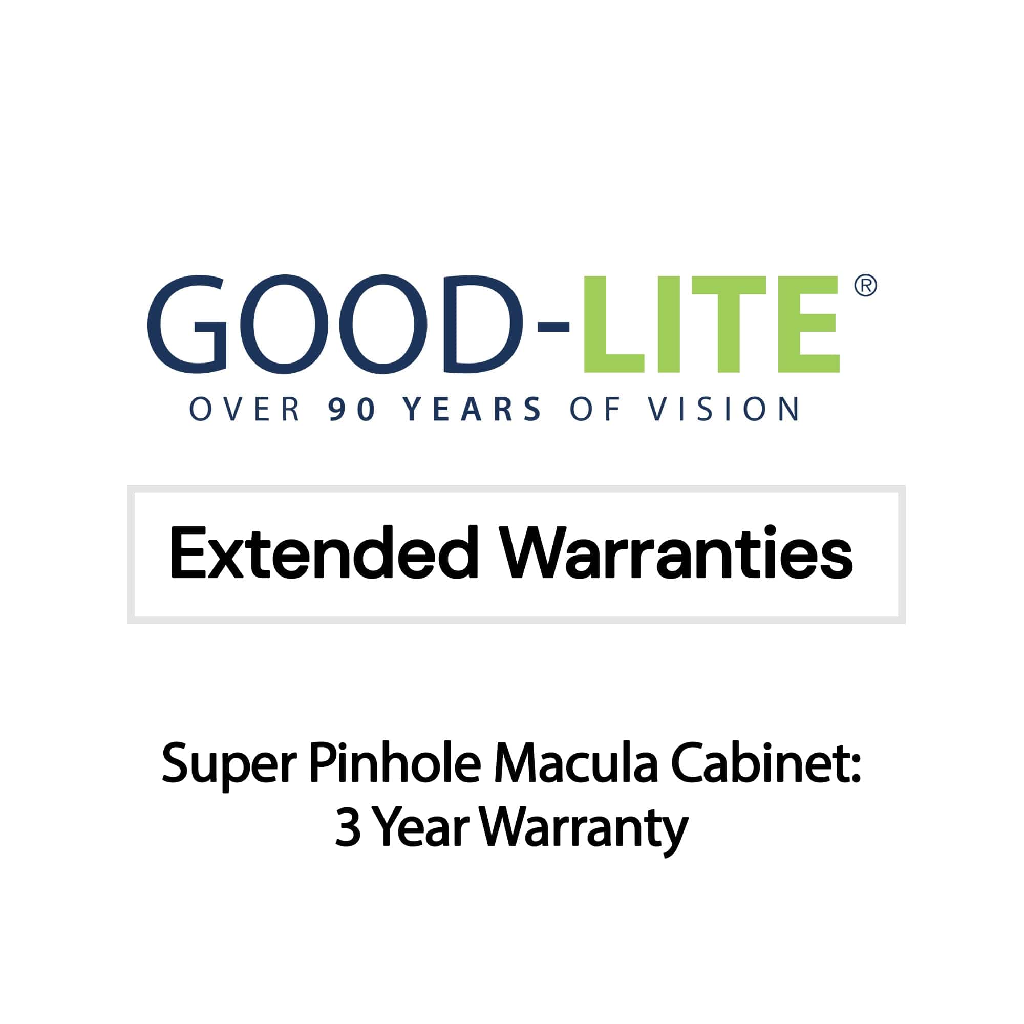 Good-Lite Illuminated Cabinets Super Pinhole Macula Cabinet: 3 Year Warranty Good-Lite Warranties: 3 Year